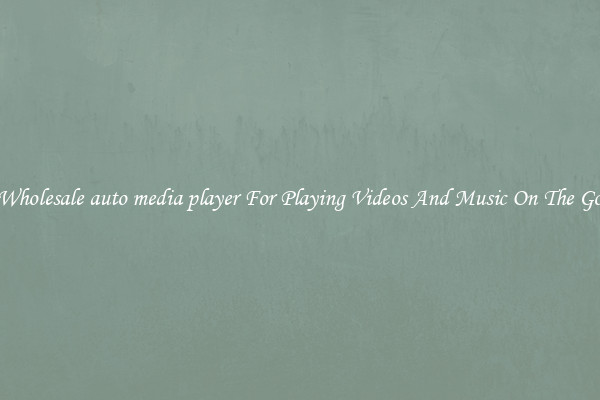 Wholesale auto media player For Playing Videos And Music On The Go