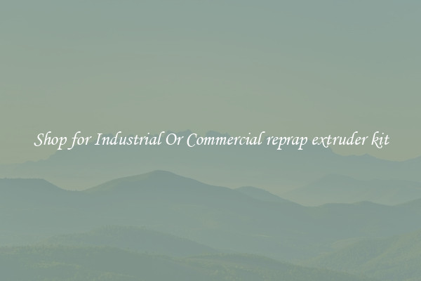Shop for Industrial Or Commercial reprap extruder kit