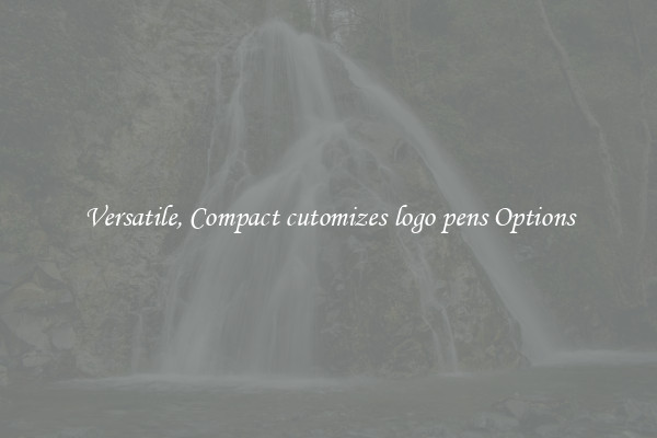 Versatile, Compact cutomizes logo pens Options