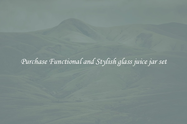 Purchase Functional and Stylish glass juice jar set