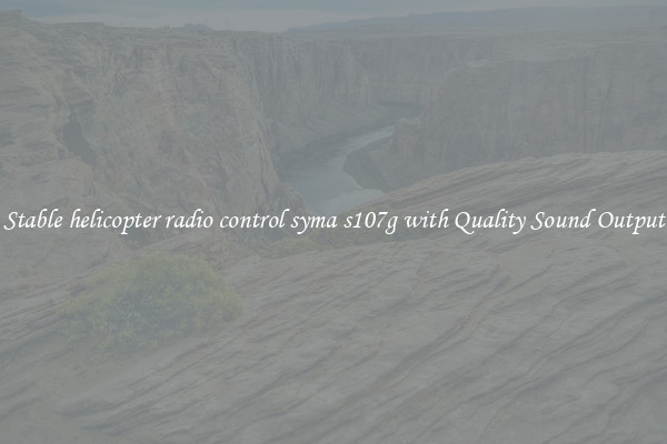 Stable helicopter radio control syma s107g with Quality Sound Output