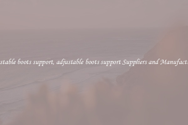 adjustable boots support, adjustable boots support Suppliers and Manufacturers