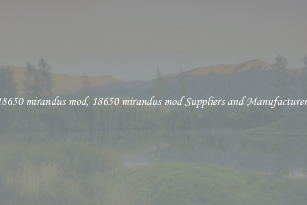 18650 mirandus mod, 18650 mirandus mod Suppliers and Manufacturers
