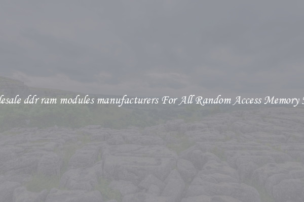 Wholesale ddr ram modules manufacturers For All Random Access Memory Needs