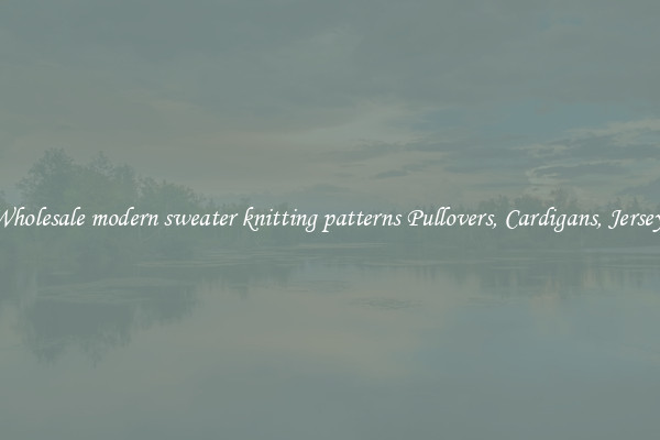 Wholesale modern sweater knitting patterns Pullovers, Cardigans, Jerseys
