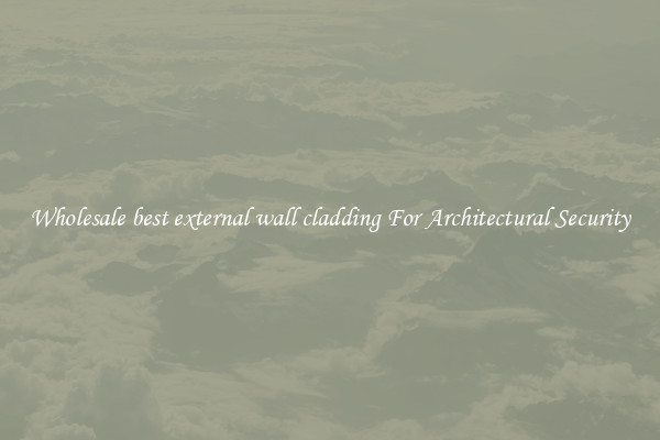 Wholesale best external wall cladding For Architectural Security