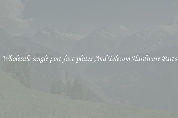 Wholesale single port face plates And Telecom Hardware Parts