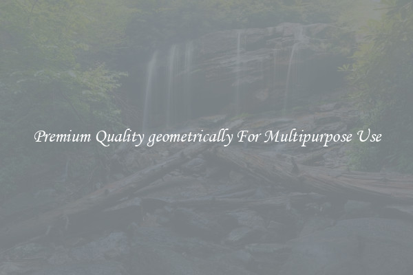 Premium Quality geometrically For Multipurpose Use