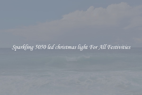 Sparkling 5050 led christmas light For All Festivities