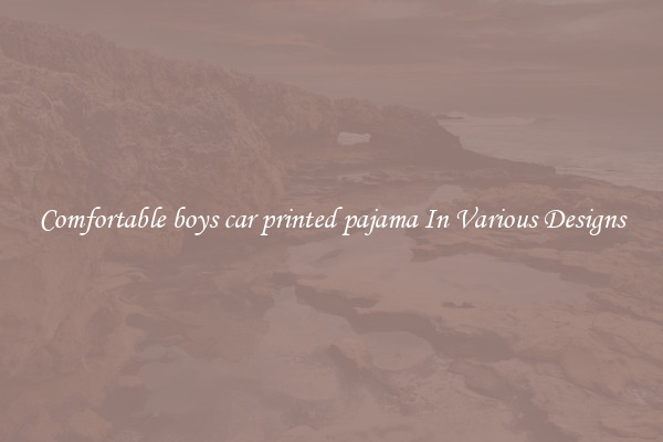 Comfortable boys car printed pajama In Various Designs
