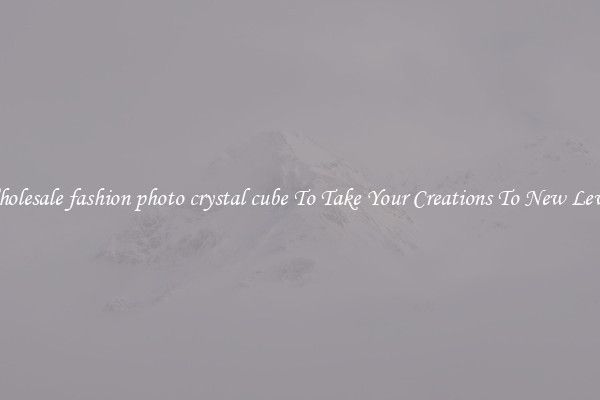 Wholesale fashion photo crystal cube To Take Your Creations To New Levels