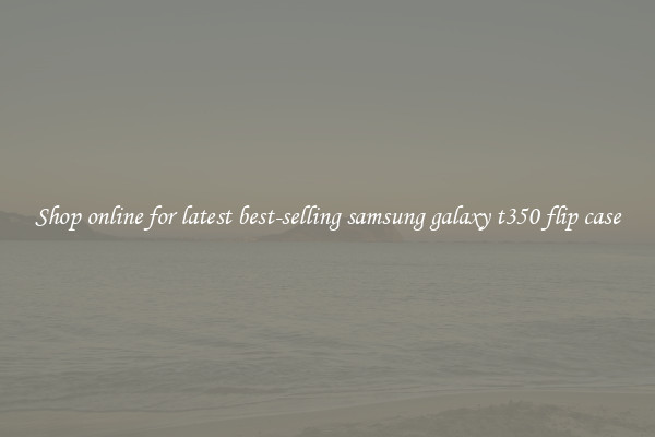 Shop online for latest best-selling samsung galaxy t350 flip case