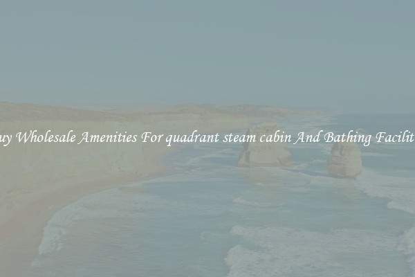 Buy Wholesale Amenities For quadrant steam cabin And Bathing Facilities
