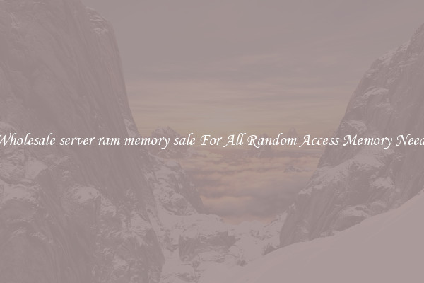 Wholesale server ram memory sale For All Random Access Memory Needs