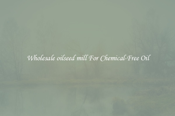 Wholesale oilseed mill For Chemical-Free Oil