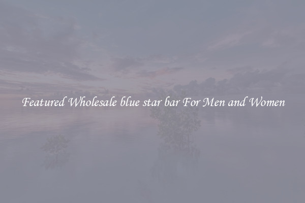 Featured Wholesale blue star bar For Men and Women