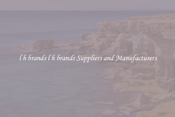 l h brands l h brands Suppliers and Manufacturers