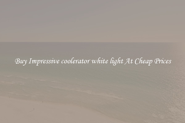 Buy Impressive coolerator white light At Cheap Prices