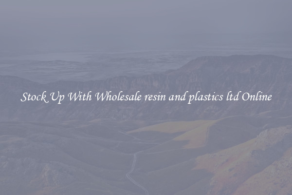 Stock Up With Wholesale resin and plastics ltd Online